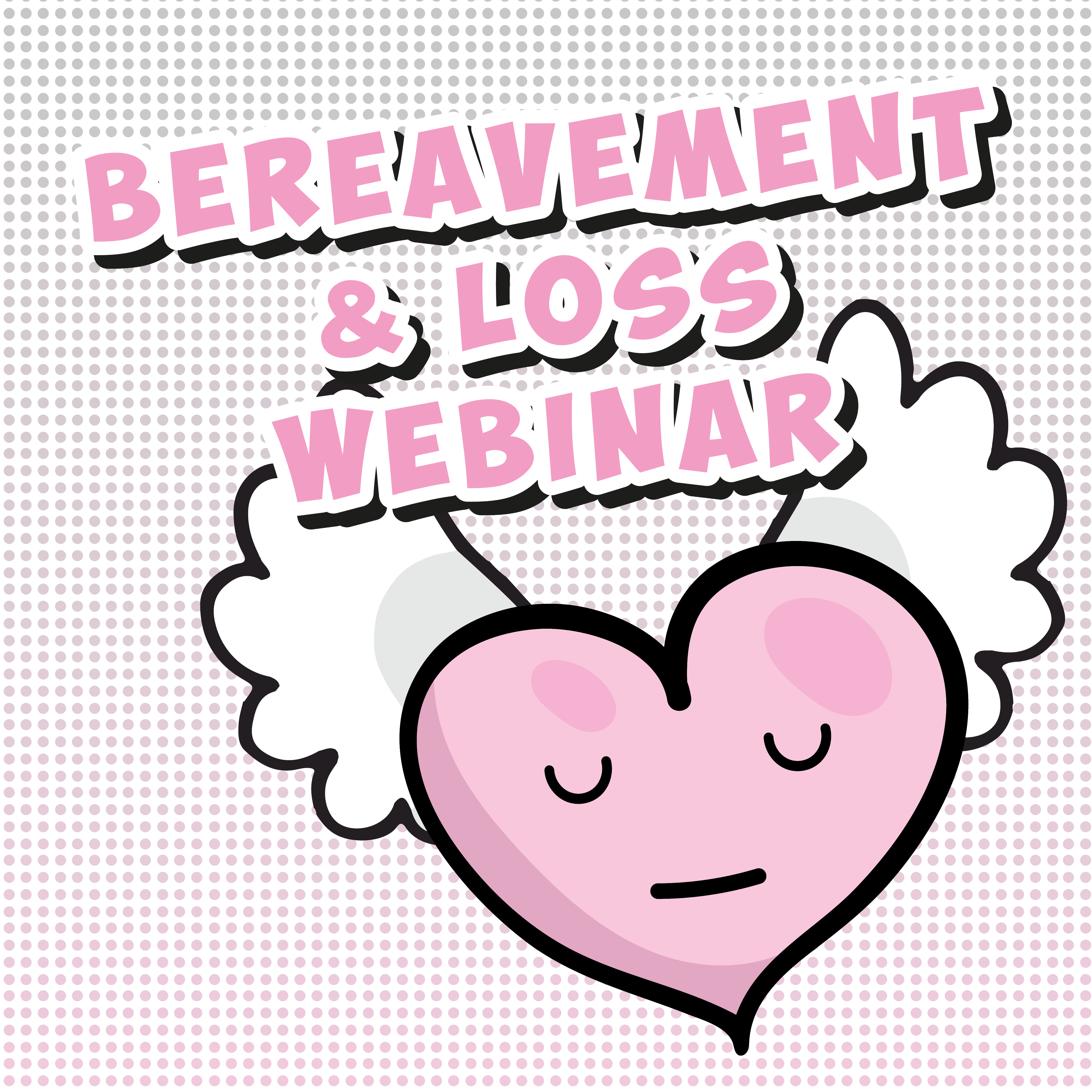 Bereavement & Loss Webinar (1 Hour)